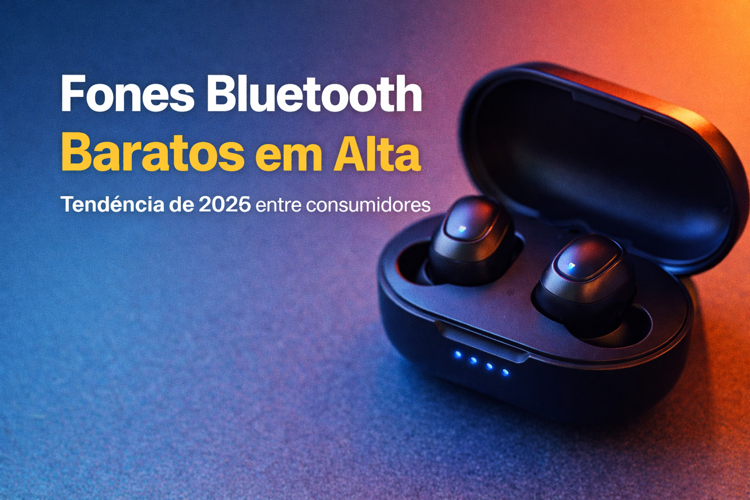 Fones Bluetooth baratos viram tendência em 2026 entre consumidores que buscam custo-benefício