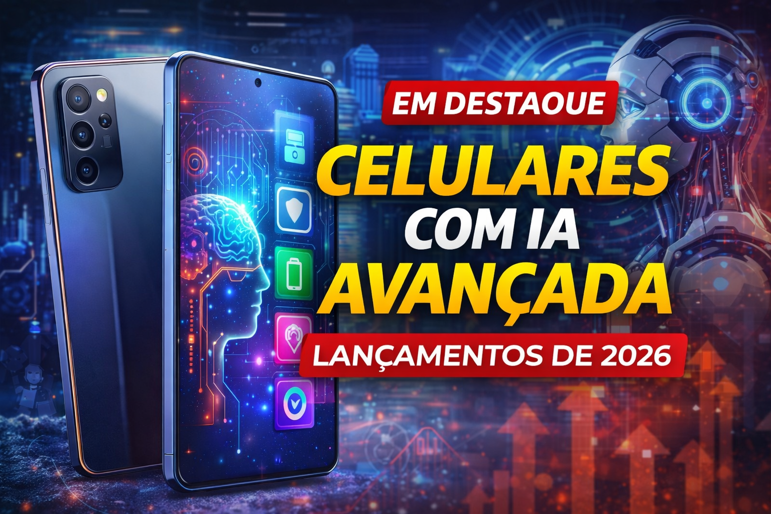 Celulares com inteligência artificial avançada dominam lançamentos de 2026